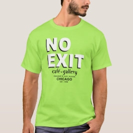 Kein Exit Café, Galerie, Chicago. EST. 1958 T-Shirt