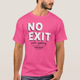 Kein Exit Café, Galerie, Chicago. EST. 1958 T-Shirt
