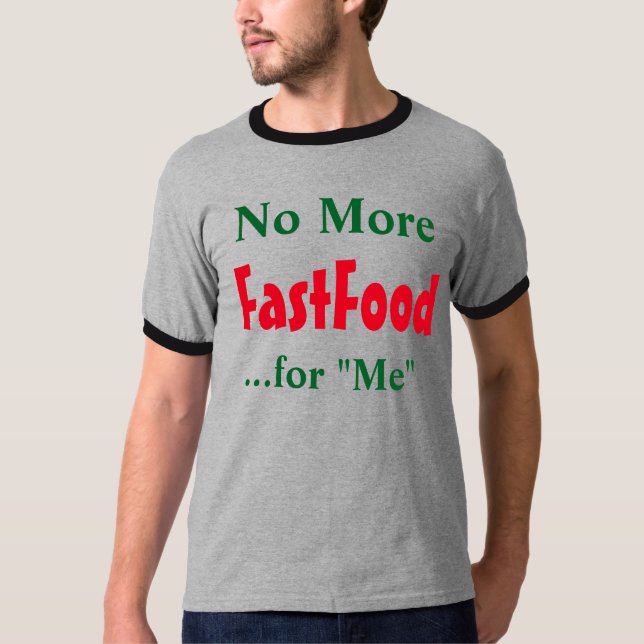 "Kein Fastfood mehr für mich"-T - Shirt (Vorderseite)