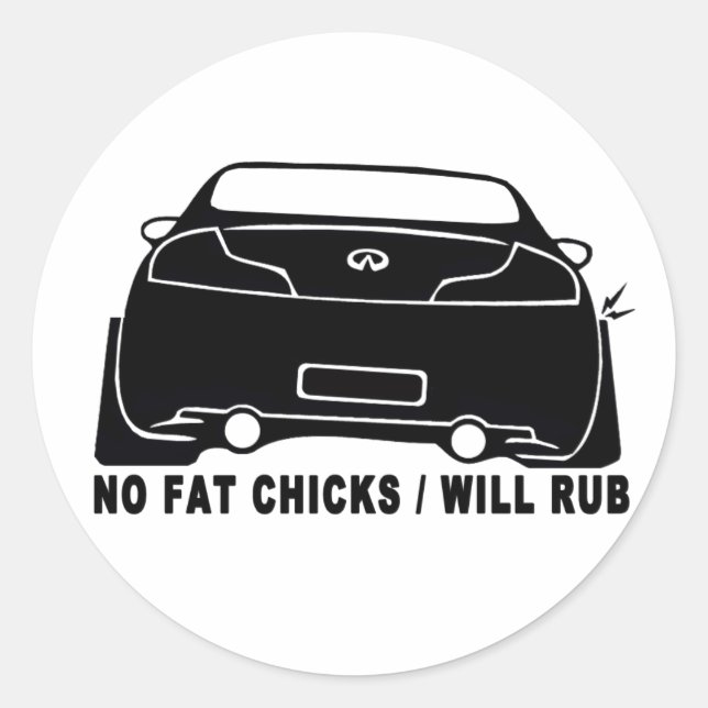 Kein Fett Chicks, Auto wird rub - G35 Coupe Runder Aufkleber (Vorderseite)