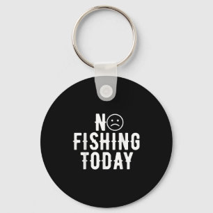 Kein Fischen heute Funny Spaß für Angler Funny Quo Schlüsselanhänger