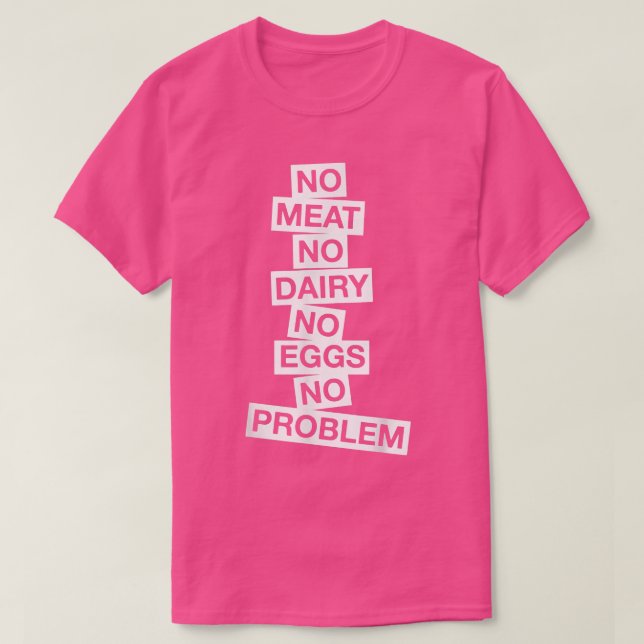 Kein Fleisch Keine Milch Eier kein Problem Vegetar T-Shirt (Design vorne)