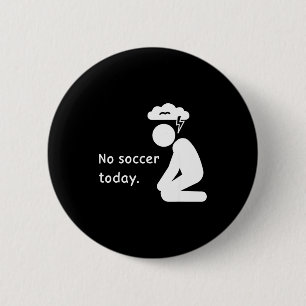 Kein Fußball Heute Fußballspieler Spieler Trainer Button