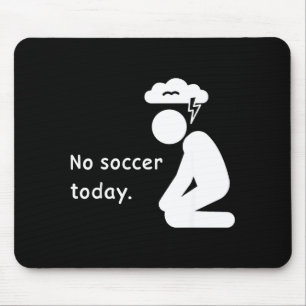Kein Fußball Heute Fußballspieler Spieler Trainer Mousepad