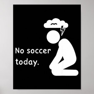 Kein Fußball Heute Fußballspieler Spieler Trainer Poster