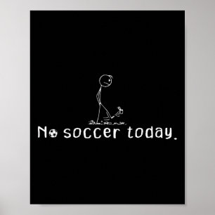 Kein Fußball heute Lustiger trauriger Stockmann Fu Poster
