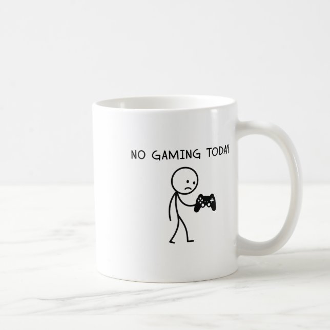 Kein Gaming heute  Kaffeetasse (Rechts)