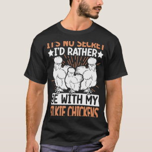 Kein Geheimnis mit seidigem Huhn  Geflügelzüchter  T-Shirt