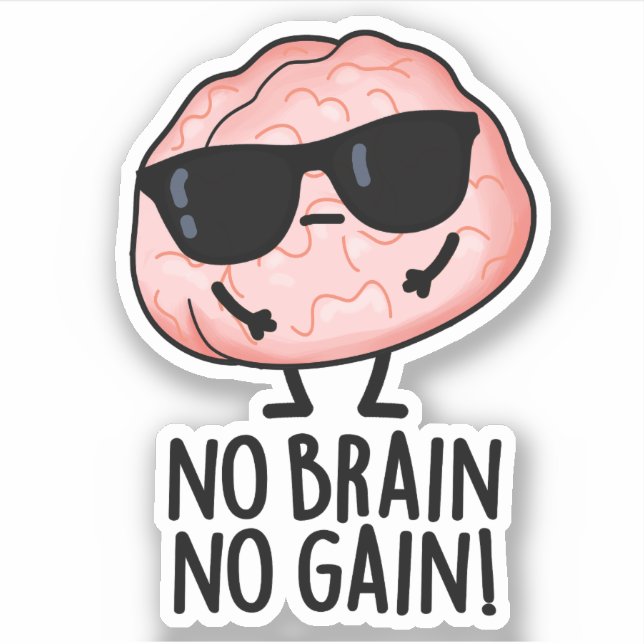 Kein Gehirn kein Gewinner Funny Brain Pub Aufkleber (Vorderseite)