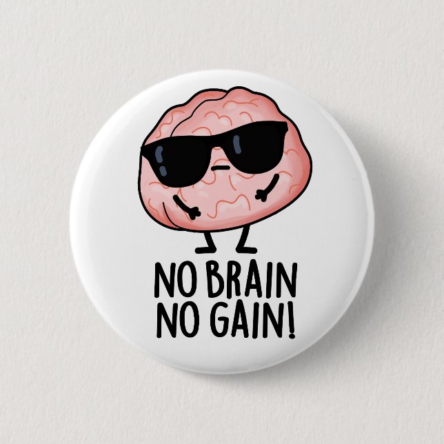 Kein Gehirn kein Gewinner Funny Brain Pub Button (Vorderseite)