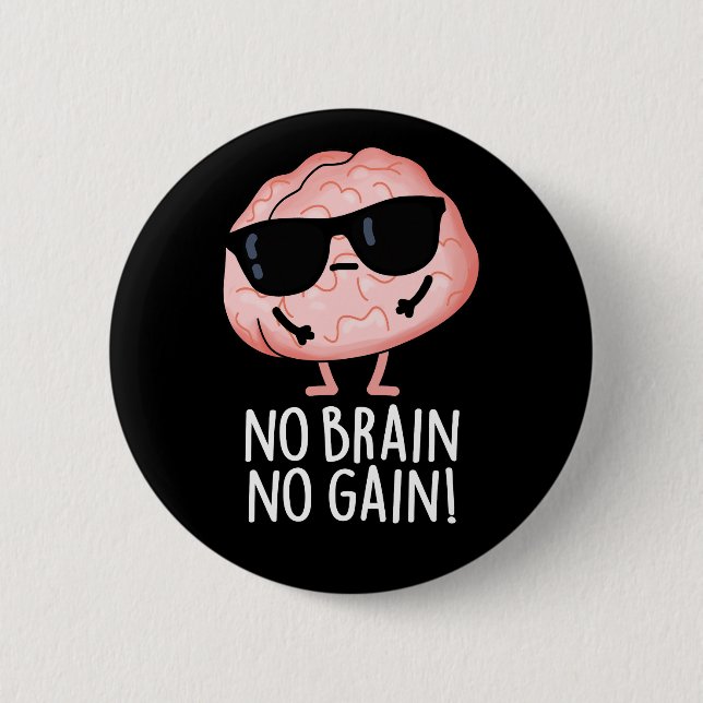 Kein Gehirn kein Gewinner Funny Brain Pun Dark BG Button (Vorderseite)