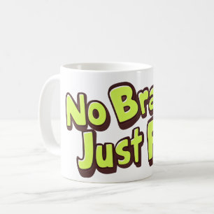 Kein Gehirn nur Spaß Gelber Text Kaffeetasse