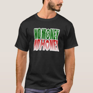 kein Geld für Honig T-Shirt