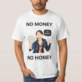 Kein Geld, kein Honig T-Shirt