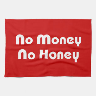 Kein Geld ohne Honig Handtuch