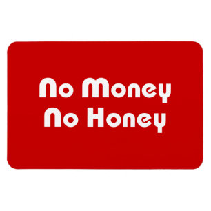 Kein Geld ohne Honig Magnet