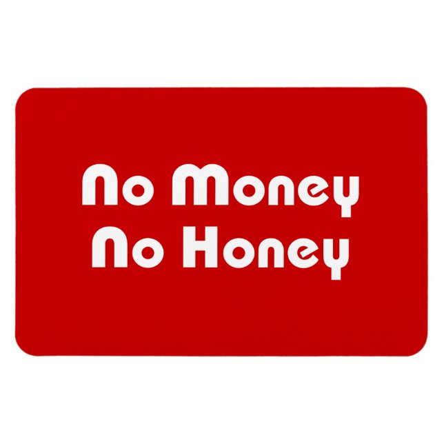 Kein Geld ohne Honig Magnet (Horizontal)