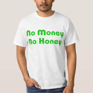 Kein Geld ohne Honig T-Shirt