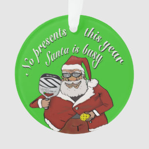 Kein Geschenk dieses Jahres, Santa ist beschäftigt Ornament