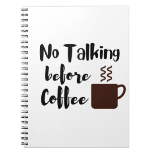 Kein Gespräch vor Kaffee Notizblock