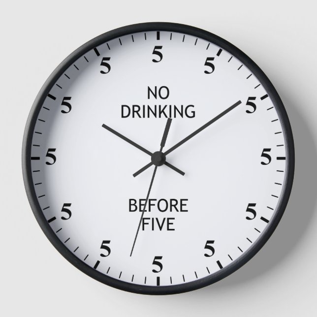 Kein Getränk vor fünf sonnigen 5 Uhr Uhr Uhr (Vorderseite)