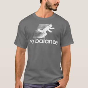 Kein Gleichgewicht Funny Running Motivation Erfolg T-Shirt