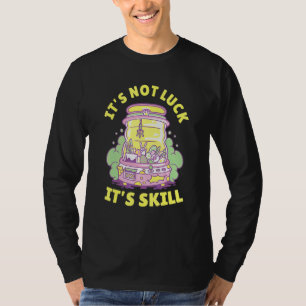 Kein Glück Es Ist Geschick Krallenmaschine Spielze T-Shirt