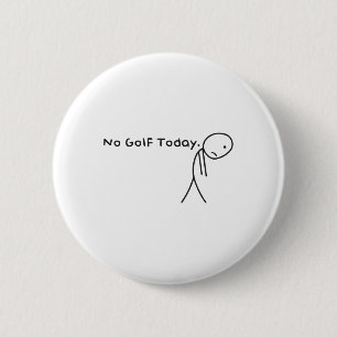 Kein Golf Heute Funny Sad Stickman Golfer Golfer M Button