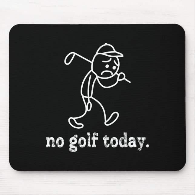 Kein Golf Heute Funny Sad Stickman Golfer Spaß Gol Mousepad (Vorne)