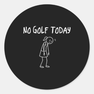 Kein Golf heute Lustige traurige Figur Sarkastisch Runder Aufkleber