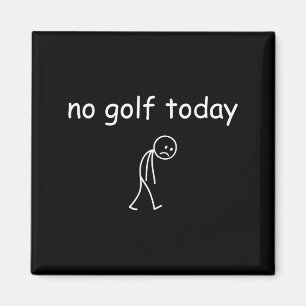 Kein Golf heute, lustiges trauriges Golfer-Design Magnet