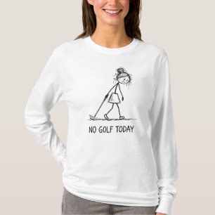 Kein Golf heute Lustiges Trauriges Mädchen-Strichm T-Shirt