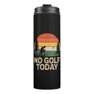 Kein Golf Heute Witz Lustig Traurig Thermosbecher