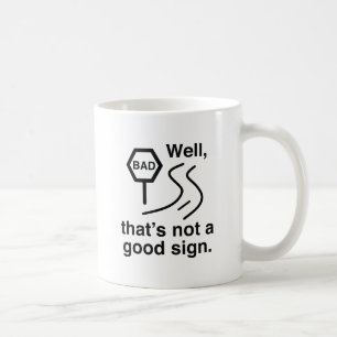 Kein gutes Zeichen Kaffeetasse