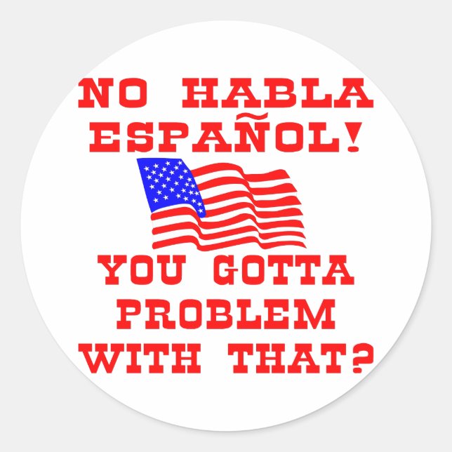 Kein Habla Espanol Sie haben damit Probleme bekomm Runder Aufkleber (Vorderseite)