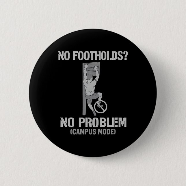 Kein Halt, kein Problem Campus-Modus Kletterdesign Button (Vorderseite)