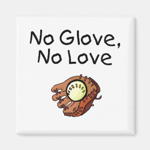 Kein Handschuh kein Liebe-Baseball Magnet