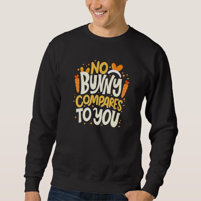 Kein Hase im Vergleich zu einem glücklichen Valent Sweatshirt (Vorderseite)