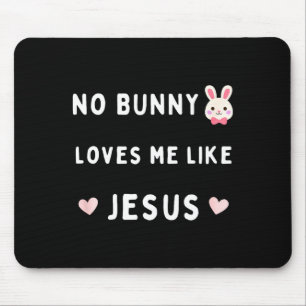 Kein Hase liebt mich wie Jesus Ostern christlicher Mousepad