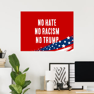 Kein Hass ohne Rassismus und Trump Poster