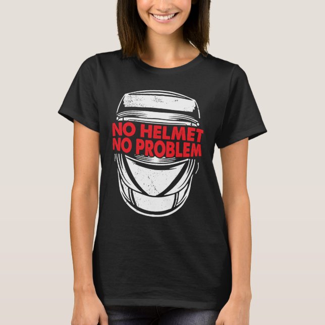 Kein Helm Kein Problem Weld Worker Welder Welder W T-Shirt (Vorderseite)