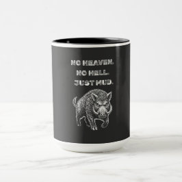 Kein Himmel. Keine Hölle. Nur Matsch. Tasse