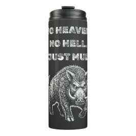 Kein Himmel. Keine Hölle. Nur Matsch. Thermosbecher