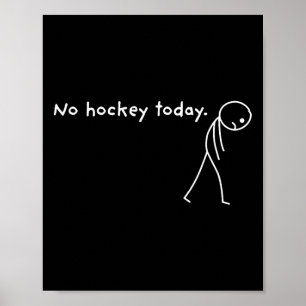 Kein Hockey heute Eis-Sport-Fan Lustig Poster