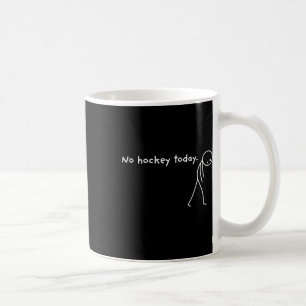Kein Hockey heute Eissport Fan Funny Kaffeetasse