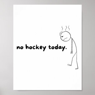 Kein Hockey Heute Geschenke Für Hockey Fans Hockey Poster