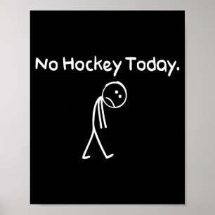 Kein Hockey Heute Lustig Trauriger Stickman Hockey Poster