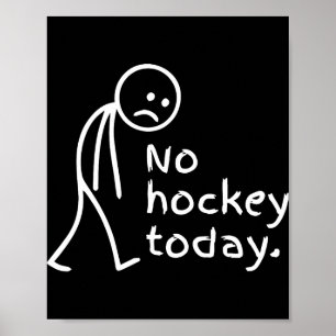 Kein Hockey Heute Lustige Traurige Figur Hockey Fa Poster