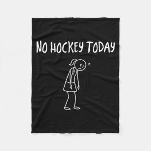Kein Hockey Heute Lustige Traurige Figur Sarcastic Fleecedecke