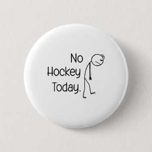 Kein Hockey Heute Lustiger Eisplatz Vibe Stick Und Button